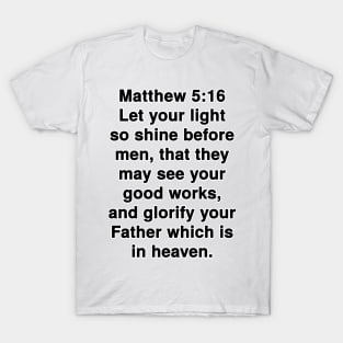 Matthew 5:16  King James Version (KJV) Bible Verse Typography T-Shirt